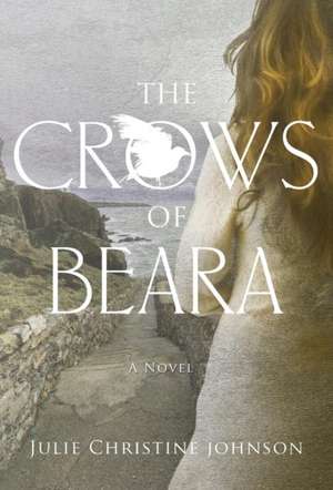 The Crows of Beara de Julie Christine Johnson