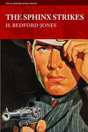 The Sphinx Strikes: The Adventures of Vincent Connor de H. Bedford-Jones