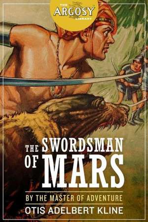 The Swordsman of Mars: The Complete Tales of Sheriff Henry, Volume 1 de Otis Adelbert Kline