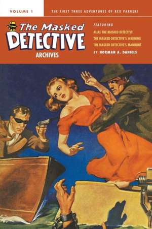 The Masked Detective Archives, Volume 1 de Norman A. Daniels