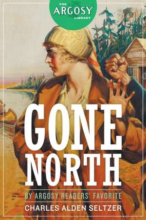 Gone North de Charles Alden Seltzer