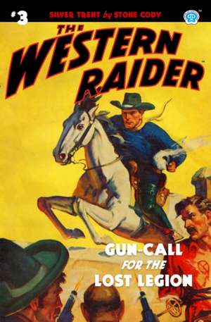 The Western Raider #3: Gun-Call for the Lost Legion de Tom Mount