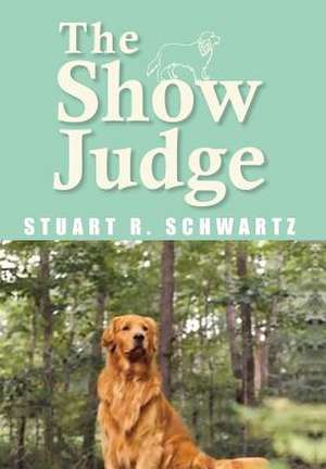 The Show Judge de Stuart R. Schwartz