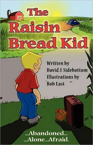 Sidebottom, D: RAISIN BREAD KID