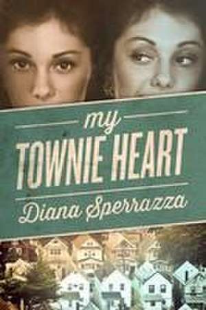 My Townie Heart de Diana Sperrazza