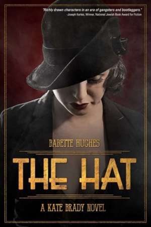 The Hat: The Kate Brady Series (Book One) de Babette Hughes