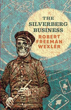 The Silverberg Business de Robert Freeman Wexler