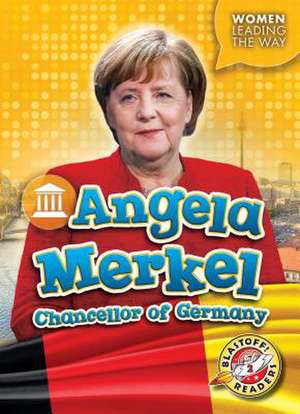 Angela Merkel: Chancellor of Germany de Kate Moening