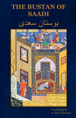 The Bustan of Saadi de A. Hart Edwards