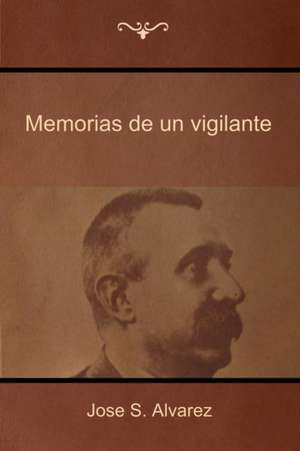 Memorias de un vigilante de Jose S. Alvarez (Fray Mocho)