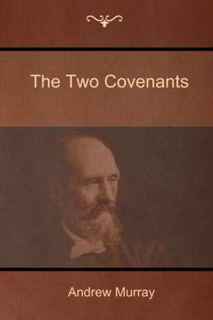 The Two Covenants de Andrew Murray