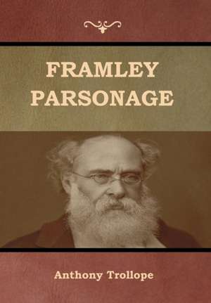 Framley Parsonage de Anthony Trollope