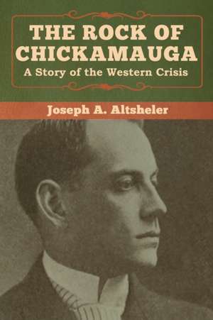 The Rock of Chickamauga de Joseph A. Altsheler