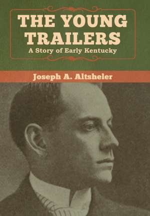 The Young Trailers de Joseph A. Altsheler