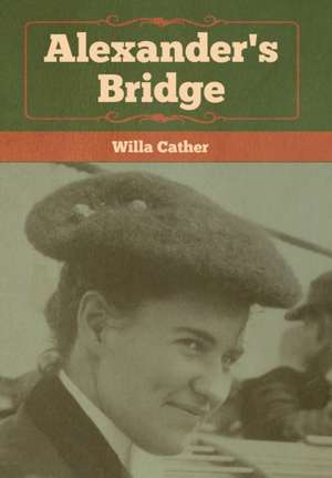 Alexander's Bridge de Willa Cather