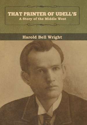 That Printer of Udell's de Harold Bell Wright