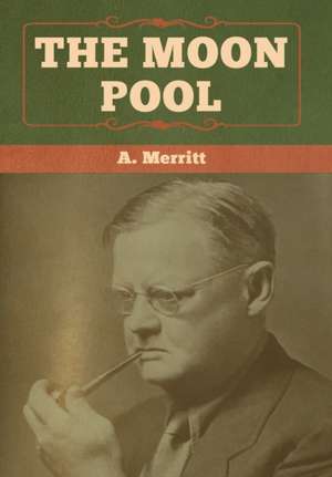 The Moon Pool de A. Merritt