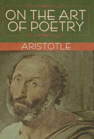 On the Art of Poetry de Aristotle