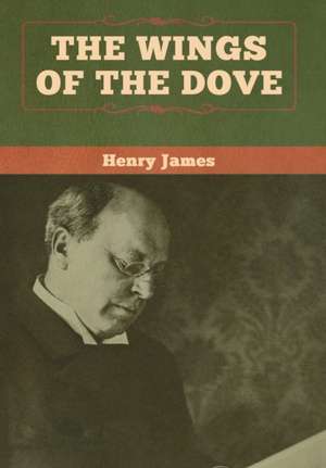 The Wings of the Dove (Volume I and II) de Henry James