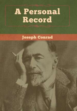A Personal Record de Joseph Conrad