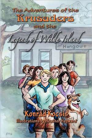 The Adventures of the Krusaders and the Legend of Wilde Island de Konr D. Kocsis