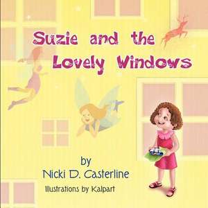 Suzie and the Lovely Windows de Nicki D. Casterline