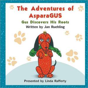 The Adventures of Asparagus de Jan Ruehling