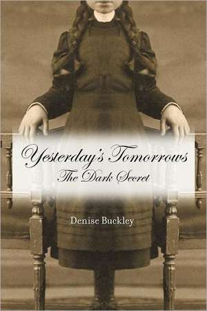 Yesterday's Tomorrows de Denise Buckley