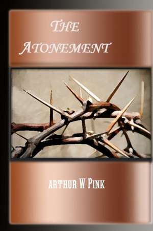 STUDIES ON THE ATONEMENT de A. W Pink