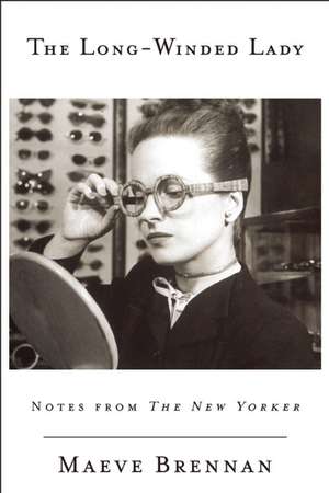 The Long-winded Lady: Notes from The New Yorker de Maeve Brennan