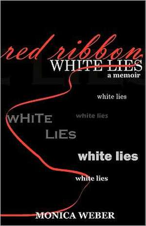 Red Ribbon White Lies de Monica Weber