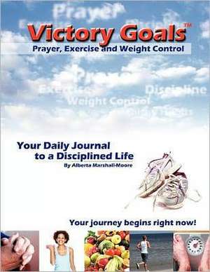 Victory Goalst Prayer, Exercise and Weight Control: El Mejor Tiempo Para Sumergir a Su Bebe En Oracion de Alberta Marshall-Moore