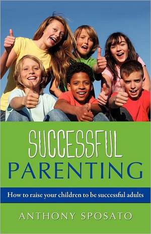 Successful Parenting de Anthony Sposato