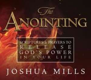 The Anointing de Joshua Mills