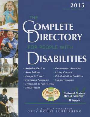 Complete Directory for People with Disabilities, 2015: Print Purchase Includes 1 Year Free Online Access de Laura Mars