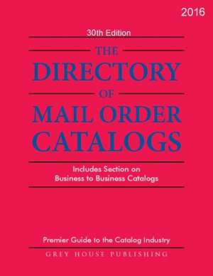 Directory of Mail Order Catalogs, 2016: Print Purchase Includes 1 Year Free Online Access de Laura Mars