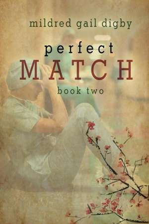 Perfect Match - Book Two de Mildred Gail Digby