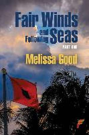 Fair Winds and Following Seas Part 1 de Melissa Good