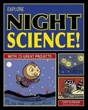 Explore Night Science! de Cindy Blobaum