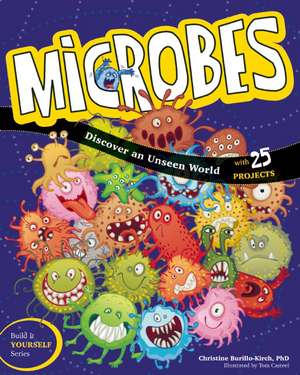 Microbes: Discover an Unseen World de Christine Burillo-Kirch