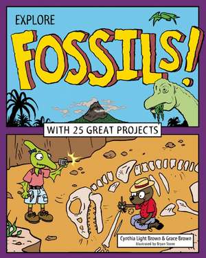 Explore Fossils! de Cynthia Light Brown
