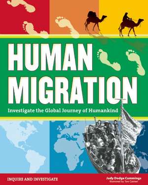 Human Migration: Investigate the Global Journey of Humankind de Judy Dodge Cummings