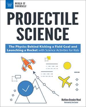 Projectile Science de Matthew Brenden Wood