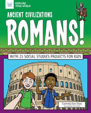 Ancient Civilizations: Romans! de Carmella Van Vleet