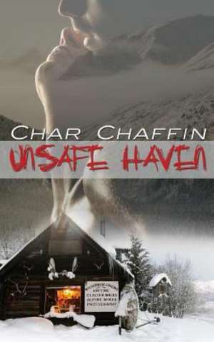 Unsafe Haven de Char Chaffin