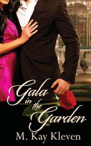 Gala in the Garden de M. Kay Kleven