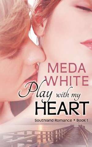 Play with My Heart de Meda White