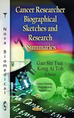 Cancer Researcher Biographical Sketches & Research Summaries de Gao Shi Tsai