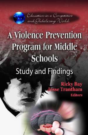 A Violence Prevention Program for Middle Schools de Ricky Bay