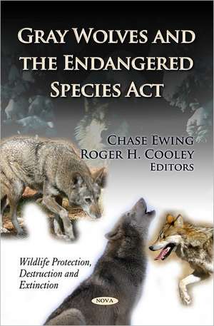 Gray Wolves & the Endangered Species Act de Chase Ewing